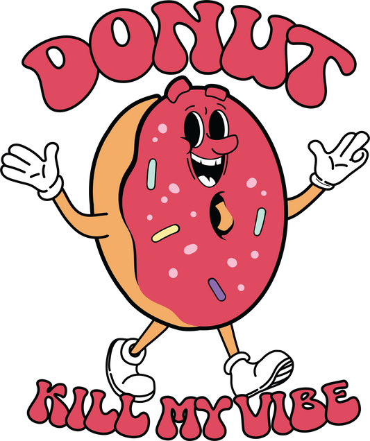Donut Kill My Vibes DTF Rocket