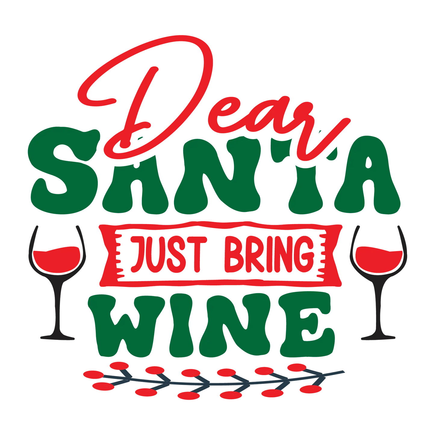 Dear Santa Just Bring Wine DTF Rocket