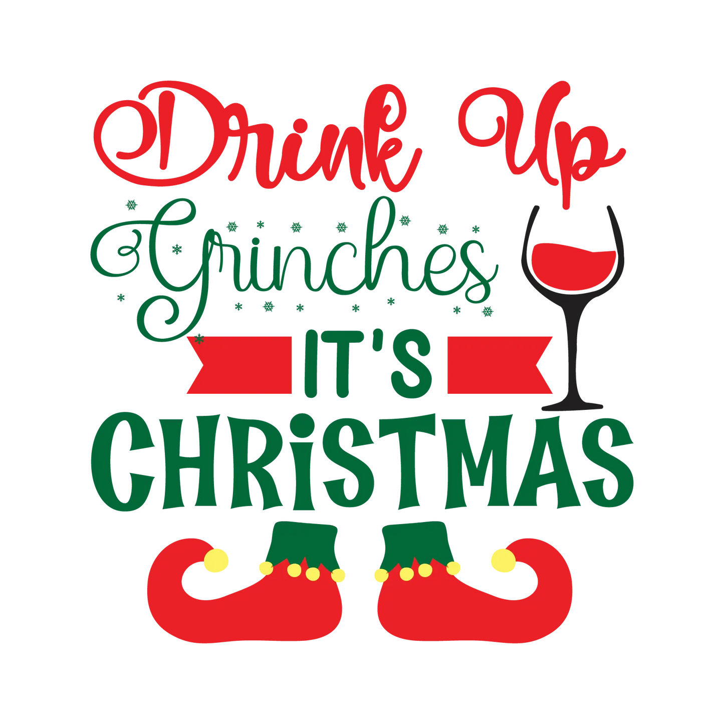 Drink Up Grinches It's Christmas DTF Rocket