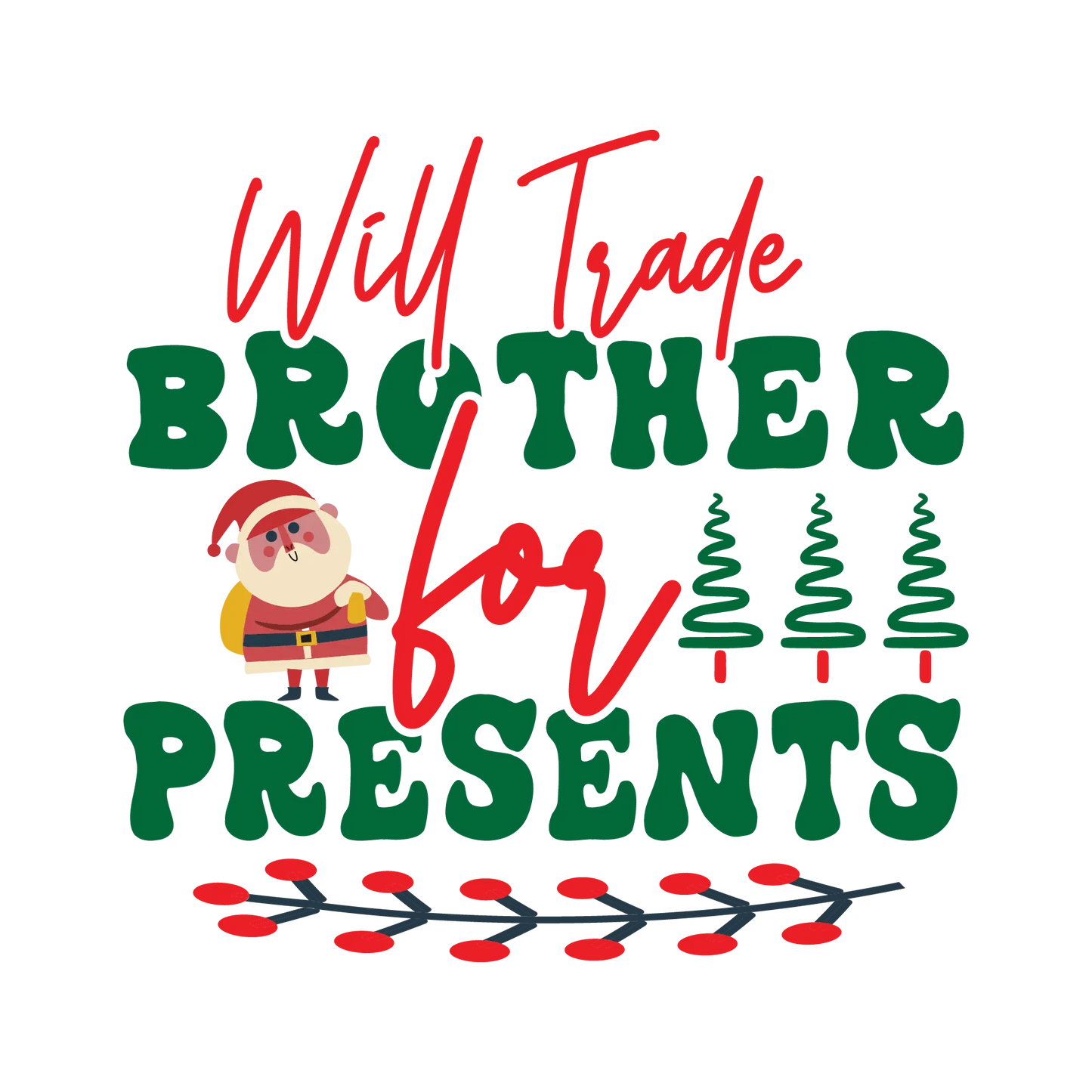 Will Trade Brother for Presents DTF Rocket