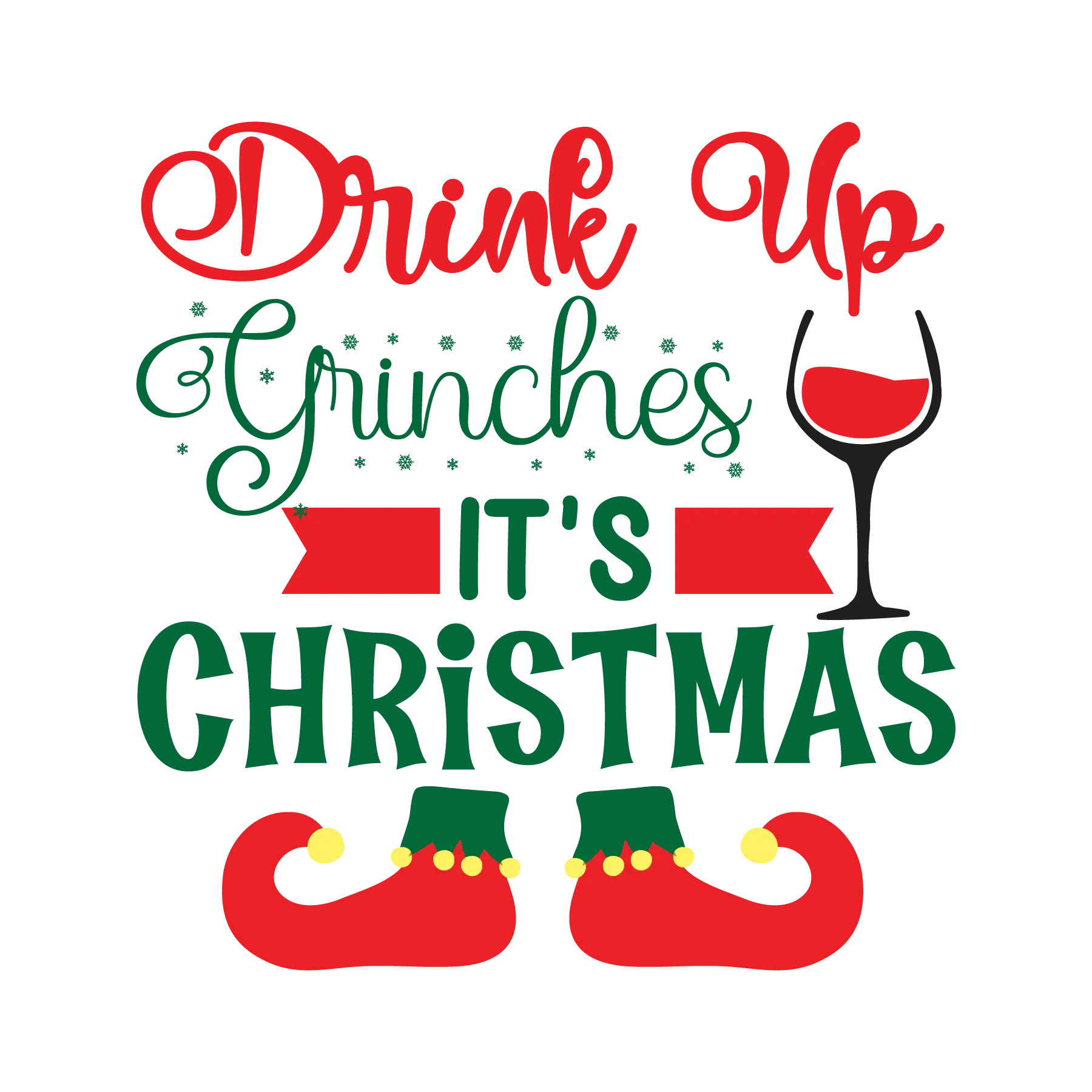 Drink Up Grinches It's Christmas DTF Rocket