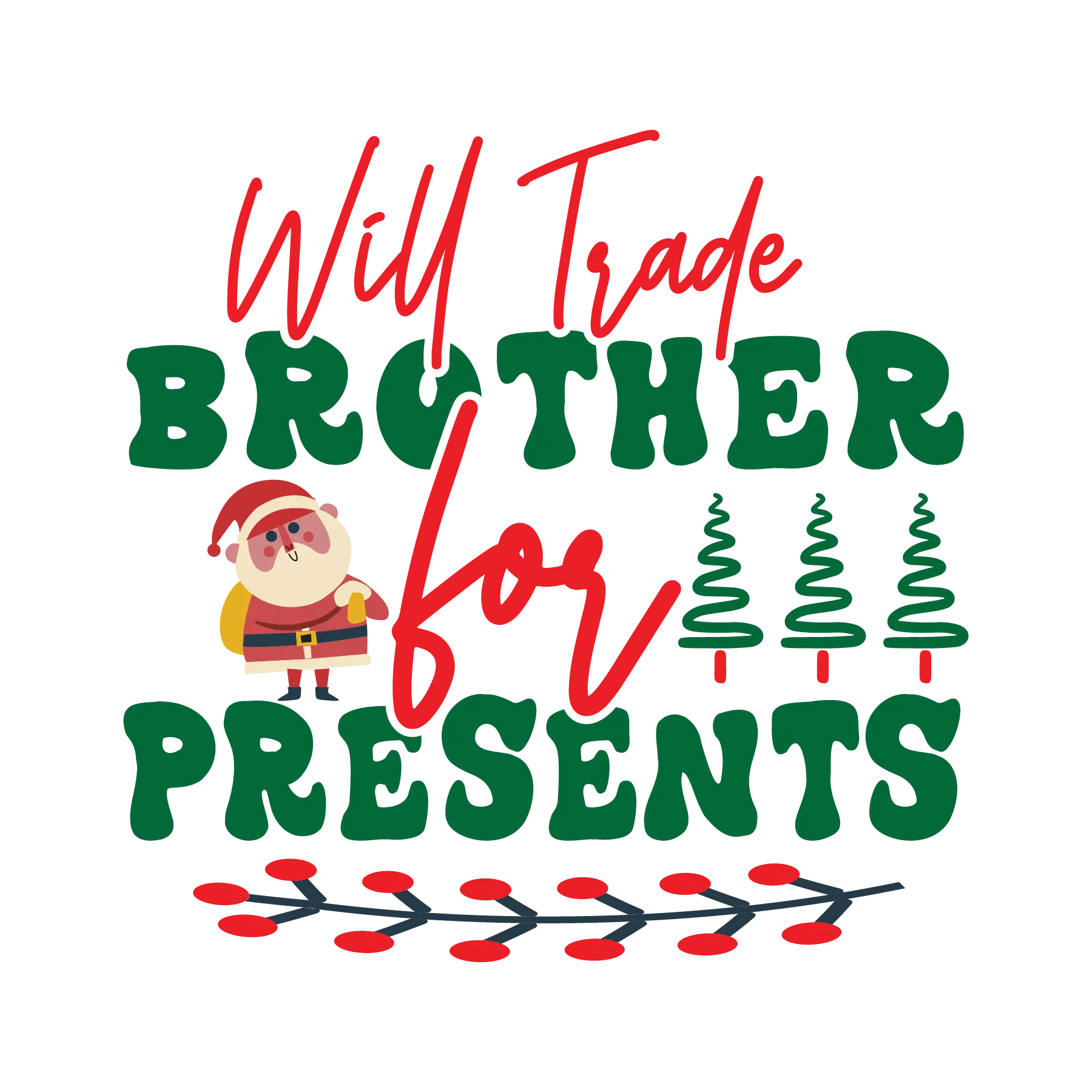 Will Trade Brother for Presents DTF Rocket